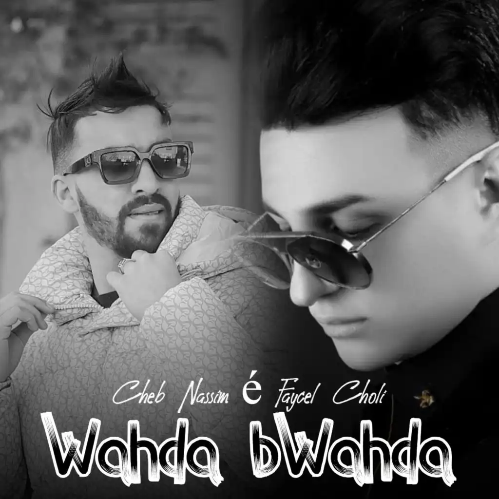 Wahda b wahda (feat. Faycel choli)