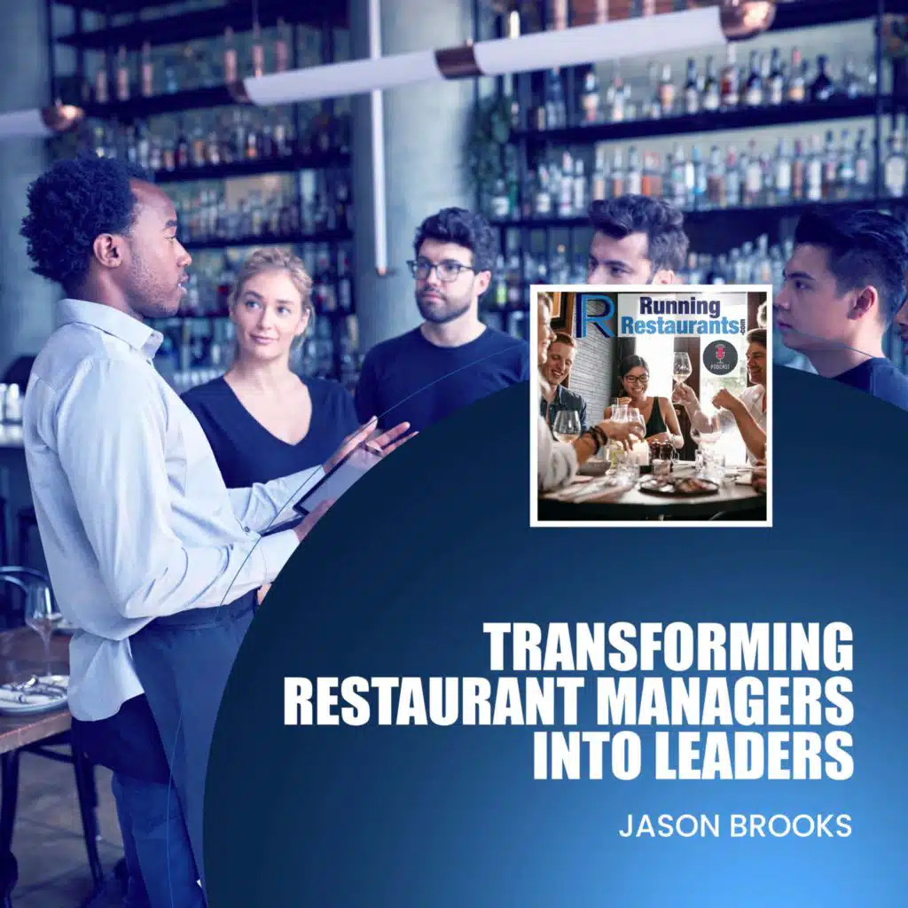 Transforming Restaurant Managers Into Leaders (Ep 209)
