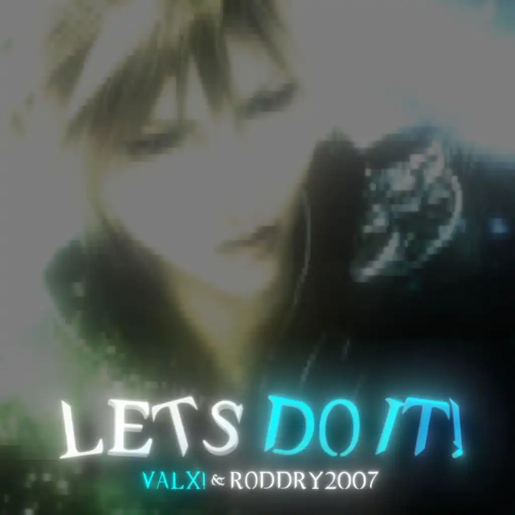 Roddry2007 & valx!