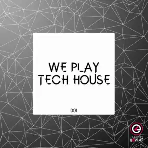 We Play Tech House #001