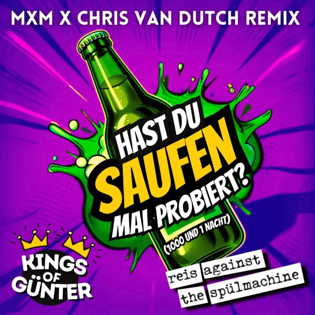 Hast Du Saufen mal probiert? (1000 und 1 Nacht) [MXM & Chris van Dutch Remix] [feat. Reis Against The Spülmachine]