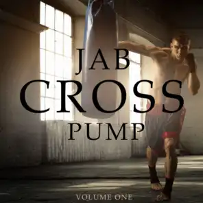 Jab Cross Pump, Vol. 1 (Hottest Tunes For Sweating)