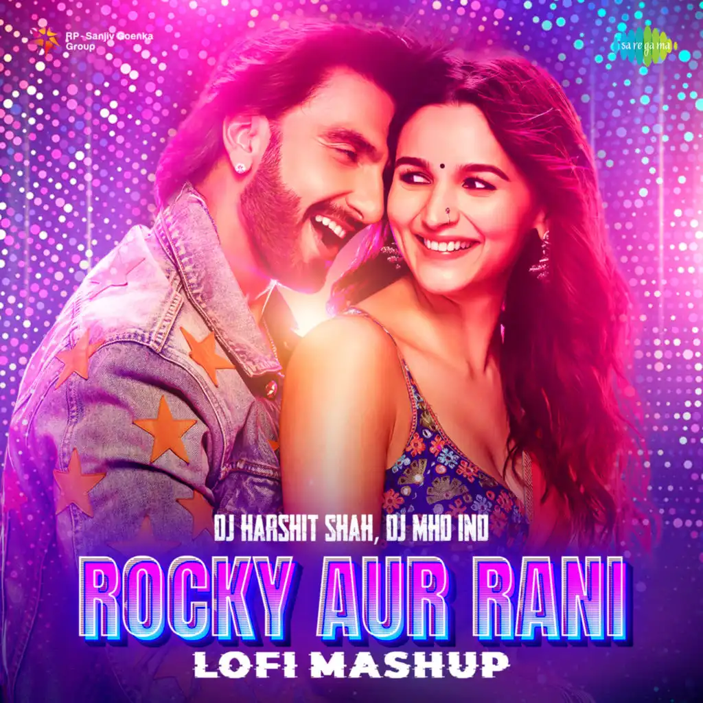 Rocky Aur Rani (LoFi Mashup) [feat. DJ Harshit Shah & DJ MHD IND]