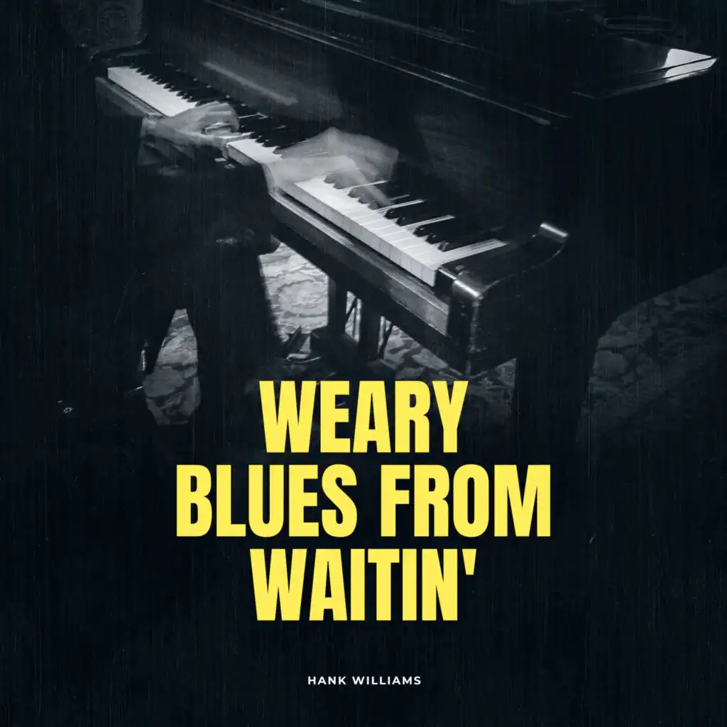 Weary Blues from Waitin'