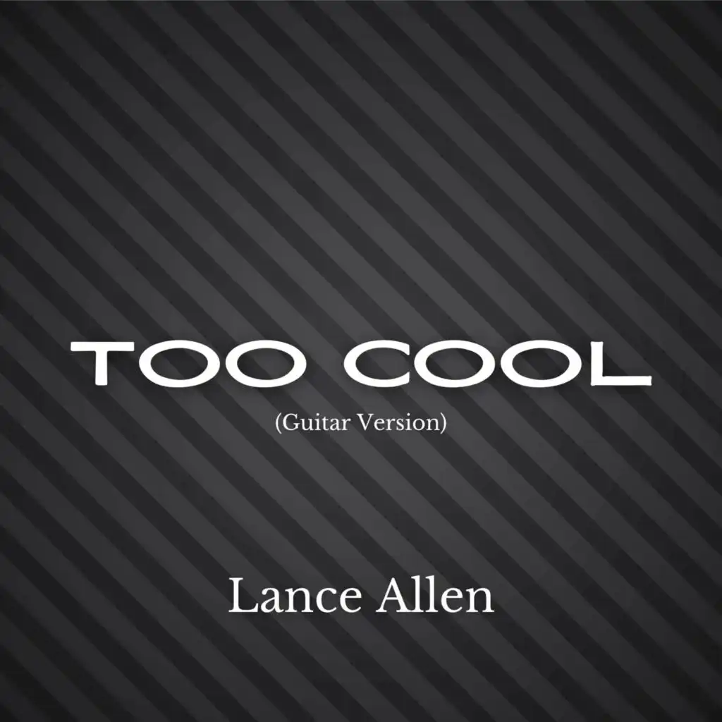 Too Cool (Guitar Version)