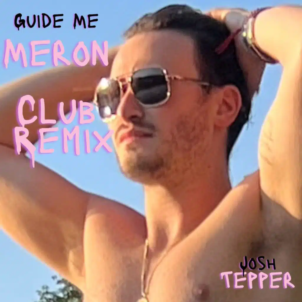Guide Me Meron (Hot and Sweaty Remix)