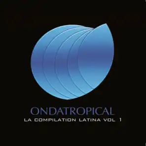 Ondatropical (La Compilation Latina, Vol. 1)