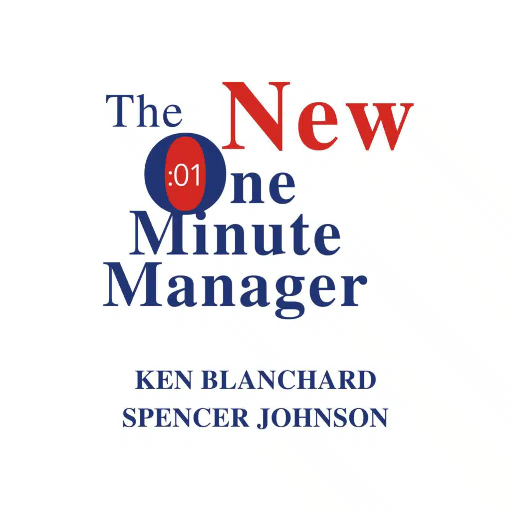 The (New) One Minute Manager by Ken Blanchard and Spencer Johnson | Book Summary, Review and Quotes |&nbsp;Free Audiobook