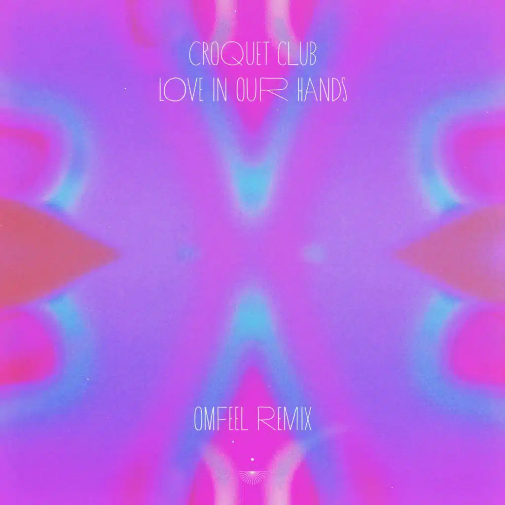 Love In Our Hands (Omfeel Remix)
