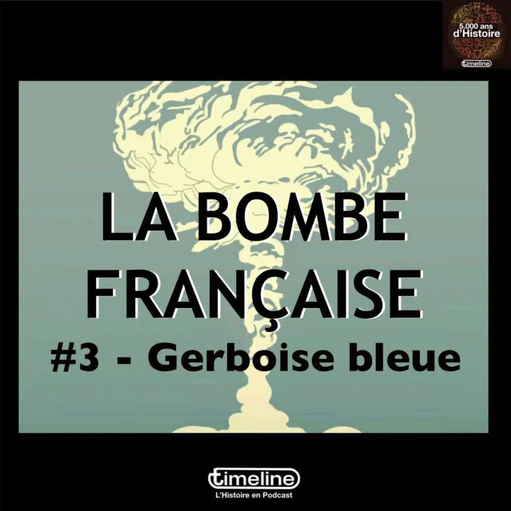 La bombe Française #3 :  Gerboise bleue 4/6