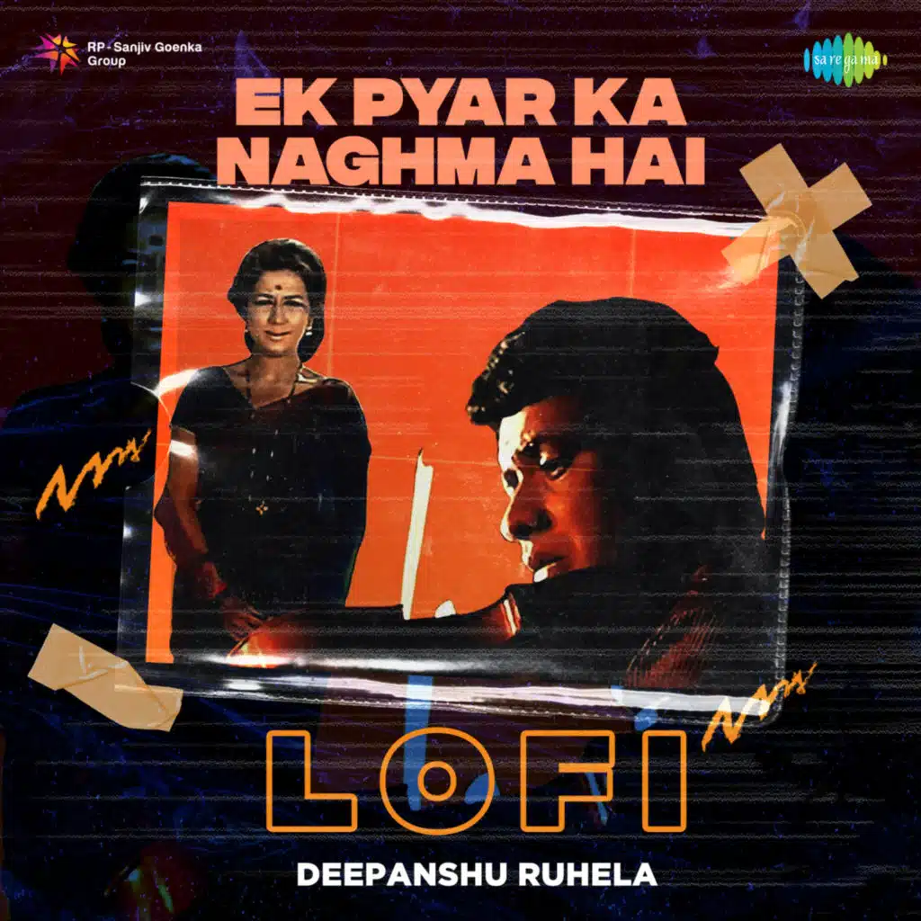 Ek Pyar Ka Naghma Hai (LoFi) [feat. Deepanshu Ruhela]