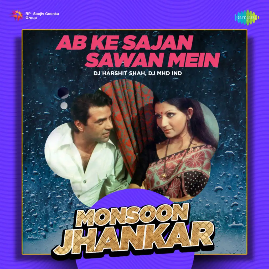 Ab Ke Sajan Sawan Mein (Monsoon Jhankar) [feat. DJ Harshit Shah & DJ MHD IND]