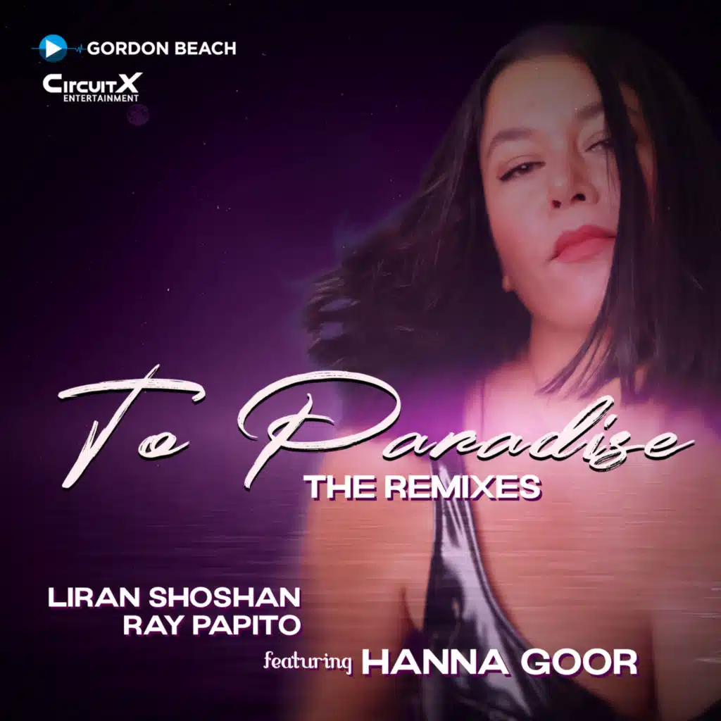To Paradise (The Remixes) [feat. Hanna Goor]
