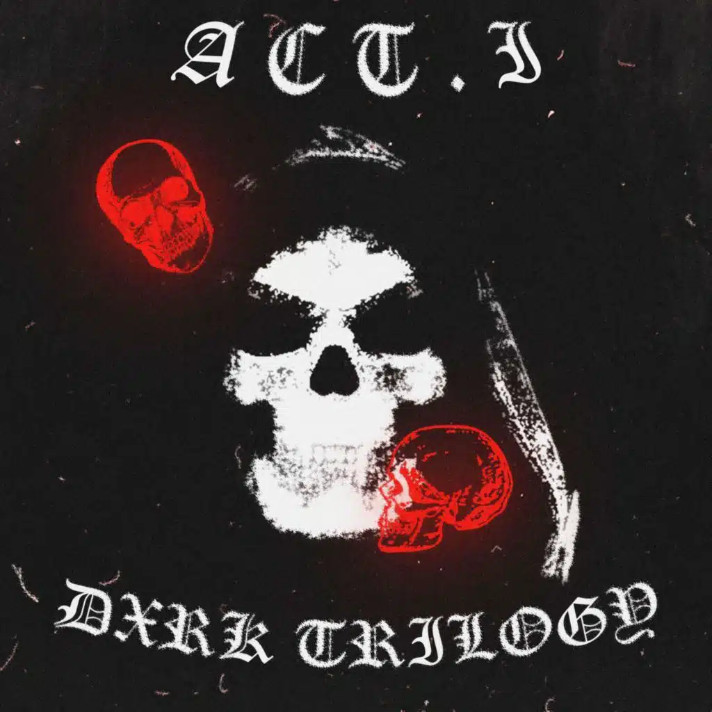 DXRK TRILOGY ACT. I