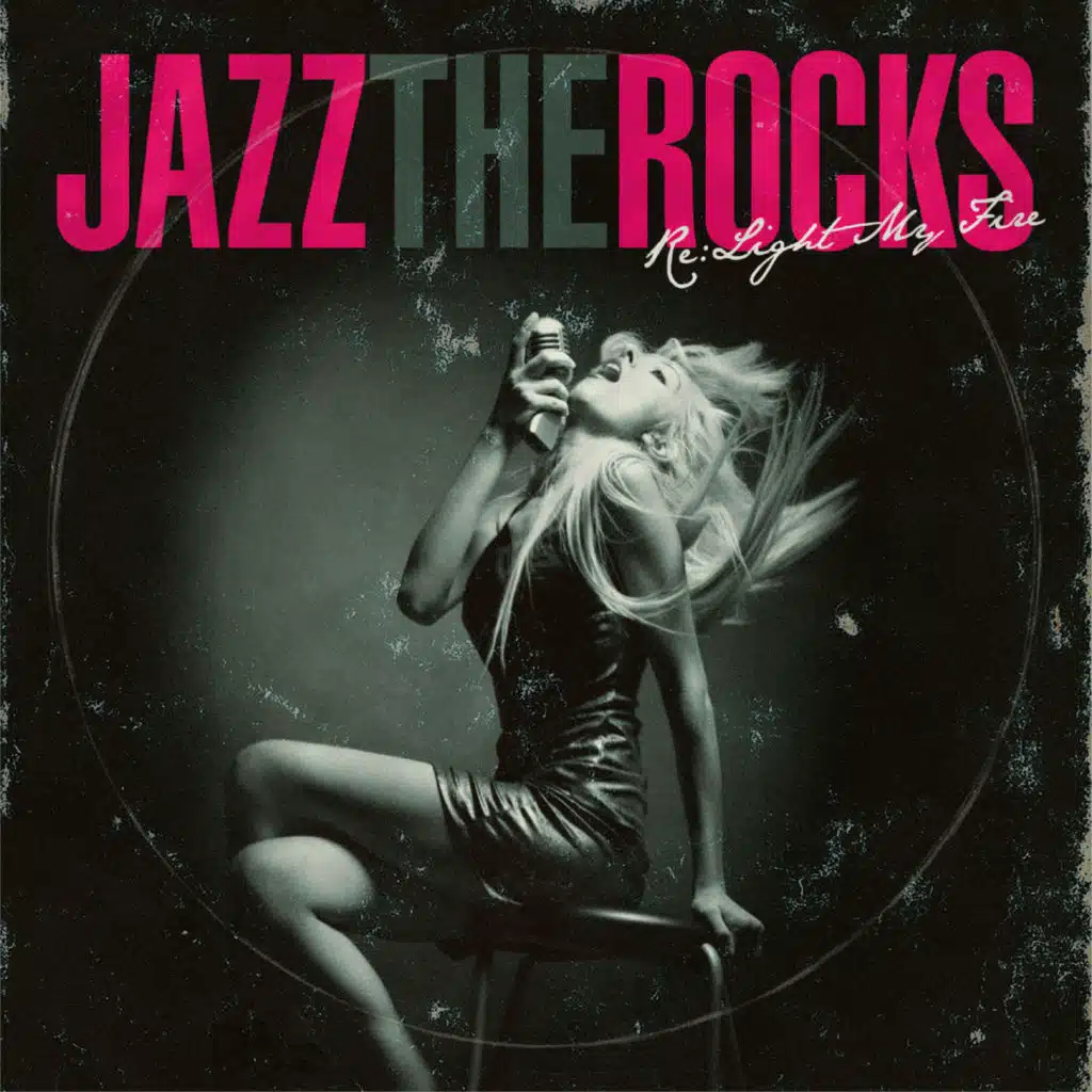 JAZZ THE ROCKS - RE:LIGHT MY FIRE