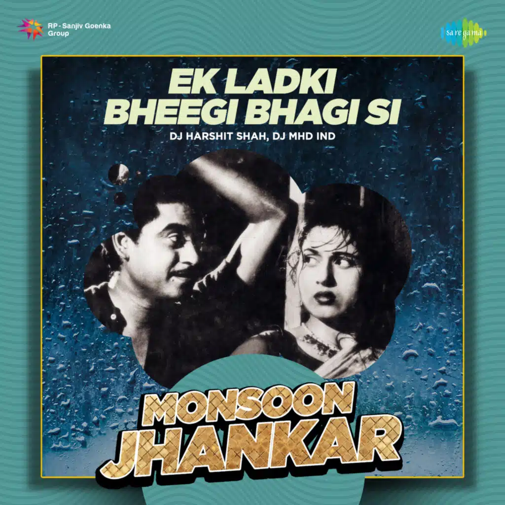 Ek Ladki Bheegi Bhagi Si (Monsoon Jhankar) [feat. DJ Harshit Shah & DJ MHD IND]