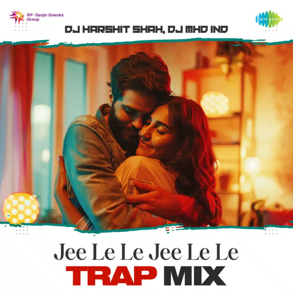 Jee Le Le Jee Le Le (Trap Mix) [feat. DJ Harshit Shah & DJ MHD IND]