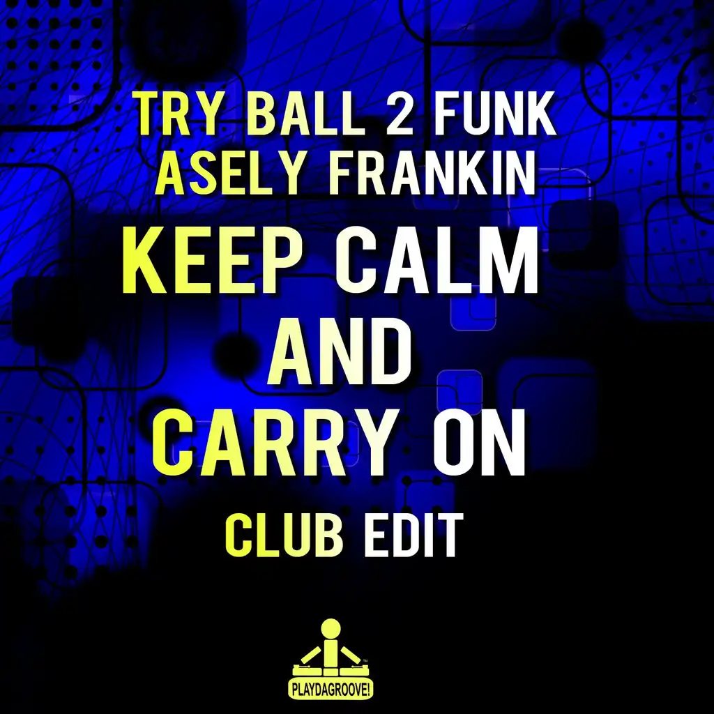 Keep Calm and Carry On (Club Edit)