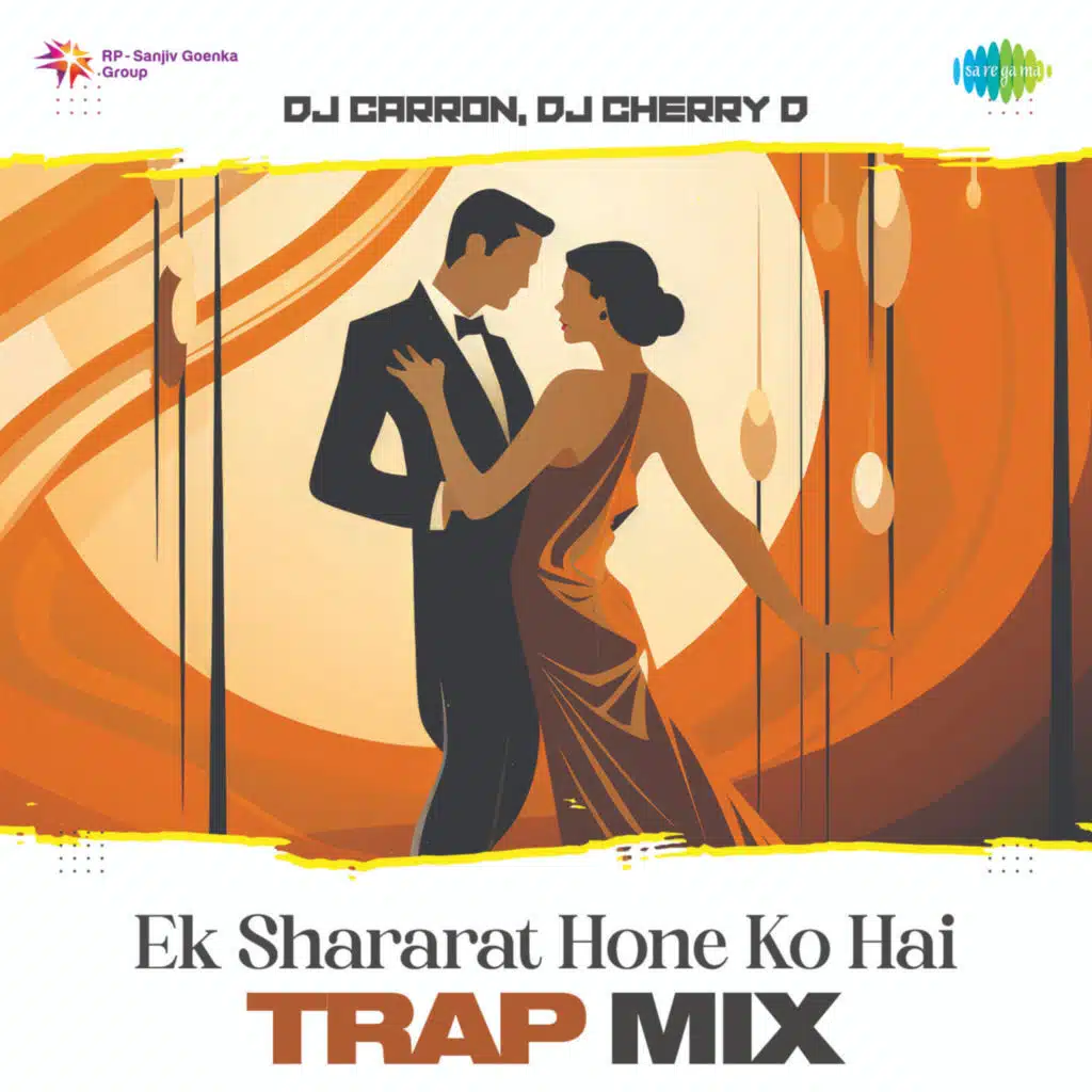 Ek Shararat Hone Ko Hai (Trap Mix) [feat. DJ CARRON & DJ CHERRY D]