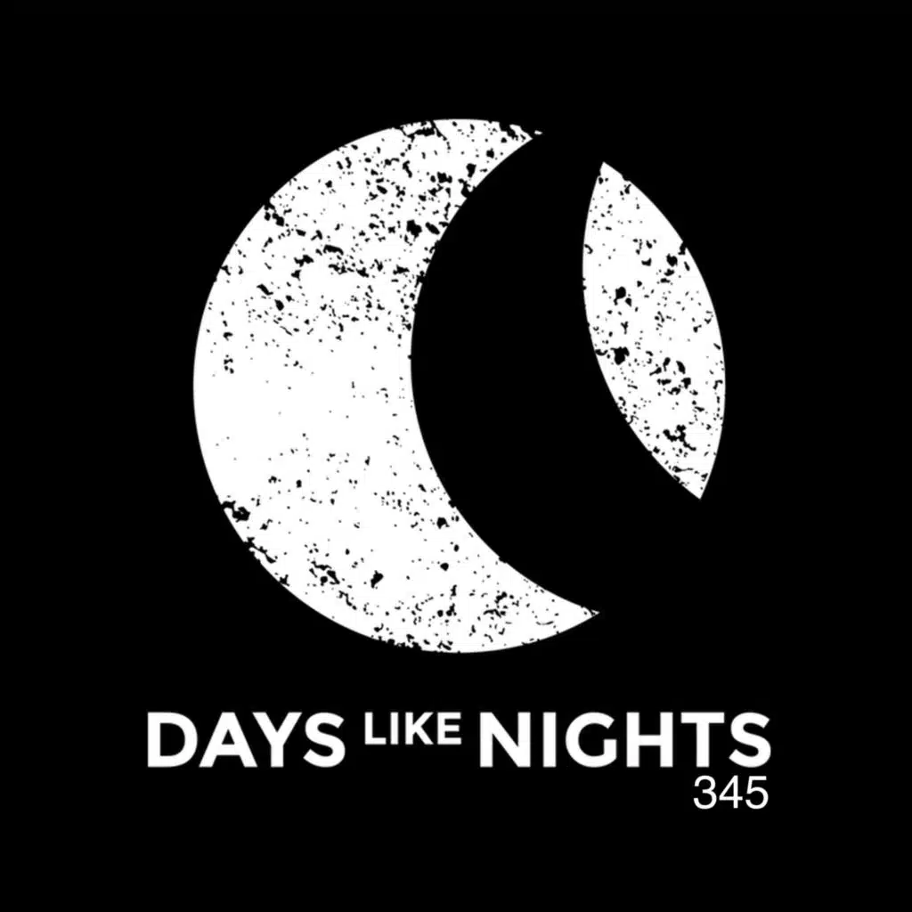 DAYS like NIGHTS 345