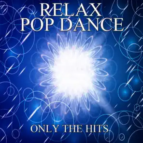 Pop Dance Relax (Only the Hits)