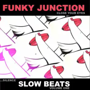 Funky Junction close your eyes slow beats Compilation