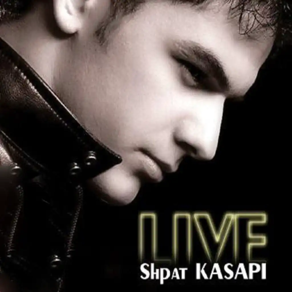 Shpat Kasapi (Live)
