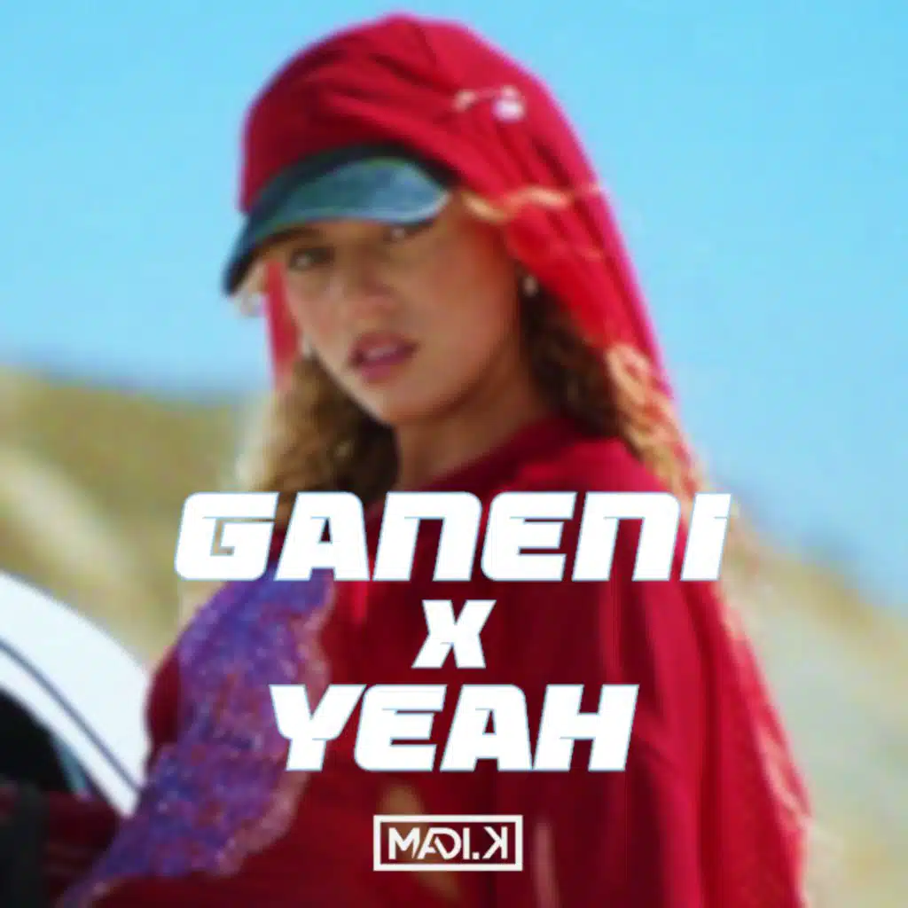 Ganeni x Yeah! (Mashup)