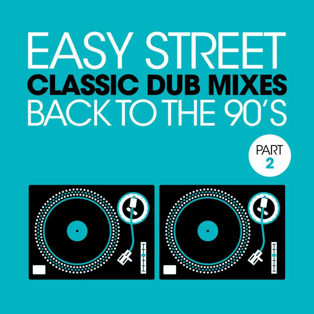 Easy Street Classic Dub Mixes - Back To The 90's - Part 2