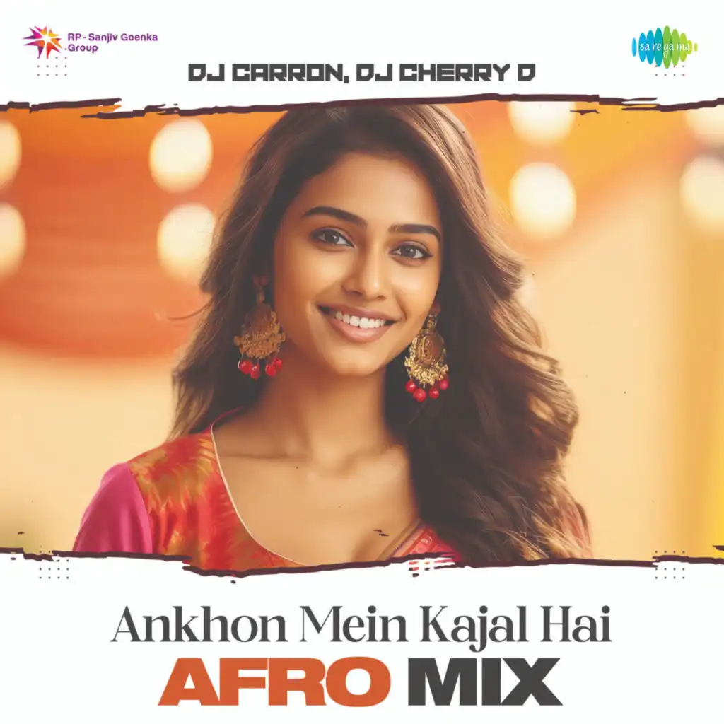 Ankhon Mein Kajal Hai (Afro Mix) [feat. DJ CARRON & DJ CHERRY D]