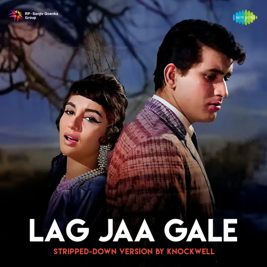 Lag Jaa Gale (Stripped-Down Version) [feat. Knockwell]
