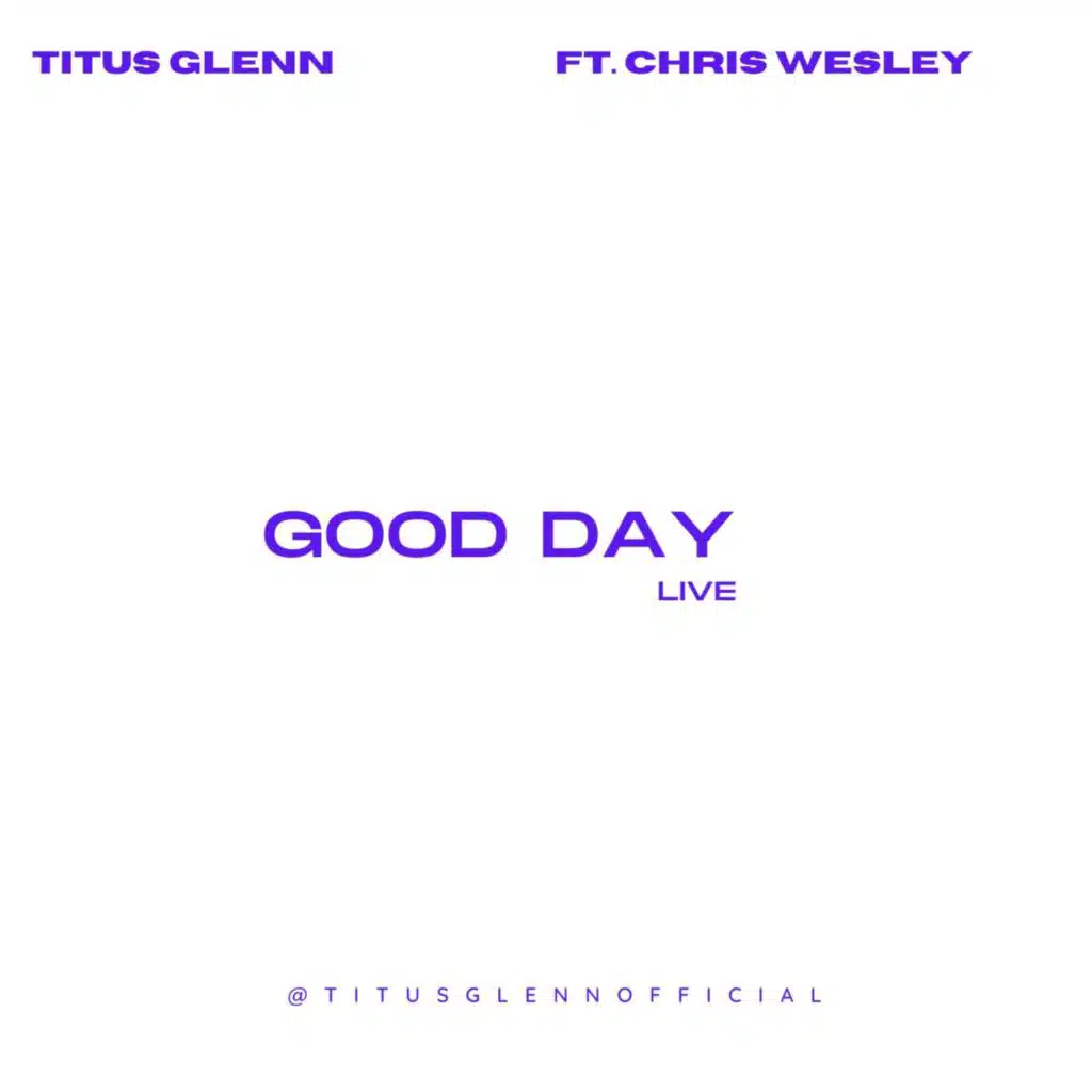 GOOD DAY  (feat. CHRIS WESLEY) [Live]