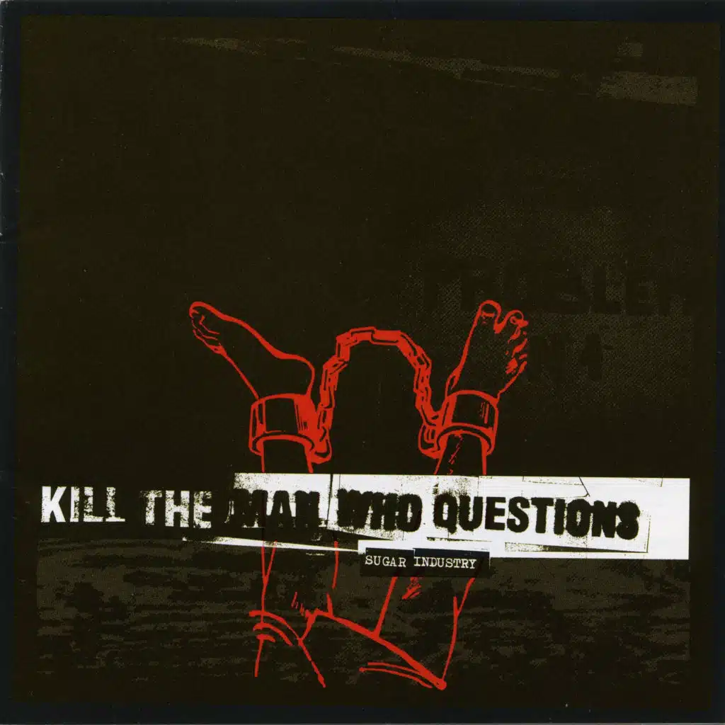 Kill the Man Who Questions