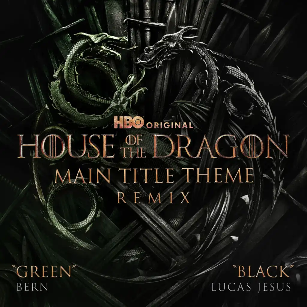 Main Title Theme (from "House of the Dragon") [Green / Black Remix] [feat. BERN & Lucas Jesus]