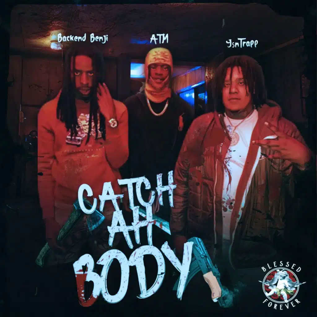 Catch Ah Body (feat. YSN Trapp & ATM)