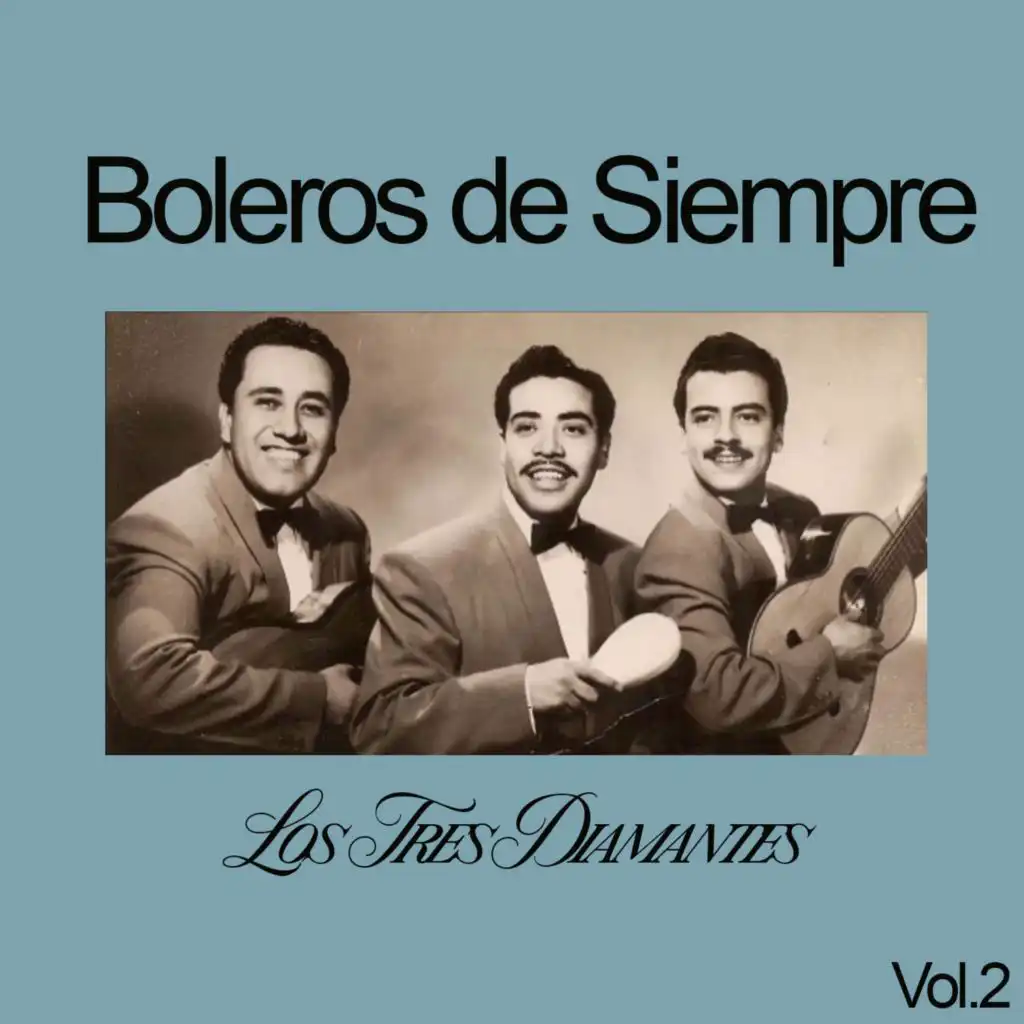 Boleros de Siempre, Los Tres Diamantes, Vol. 2