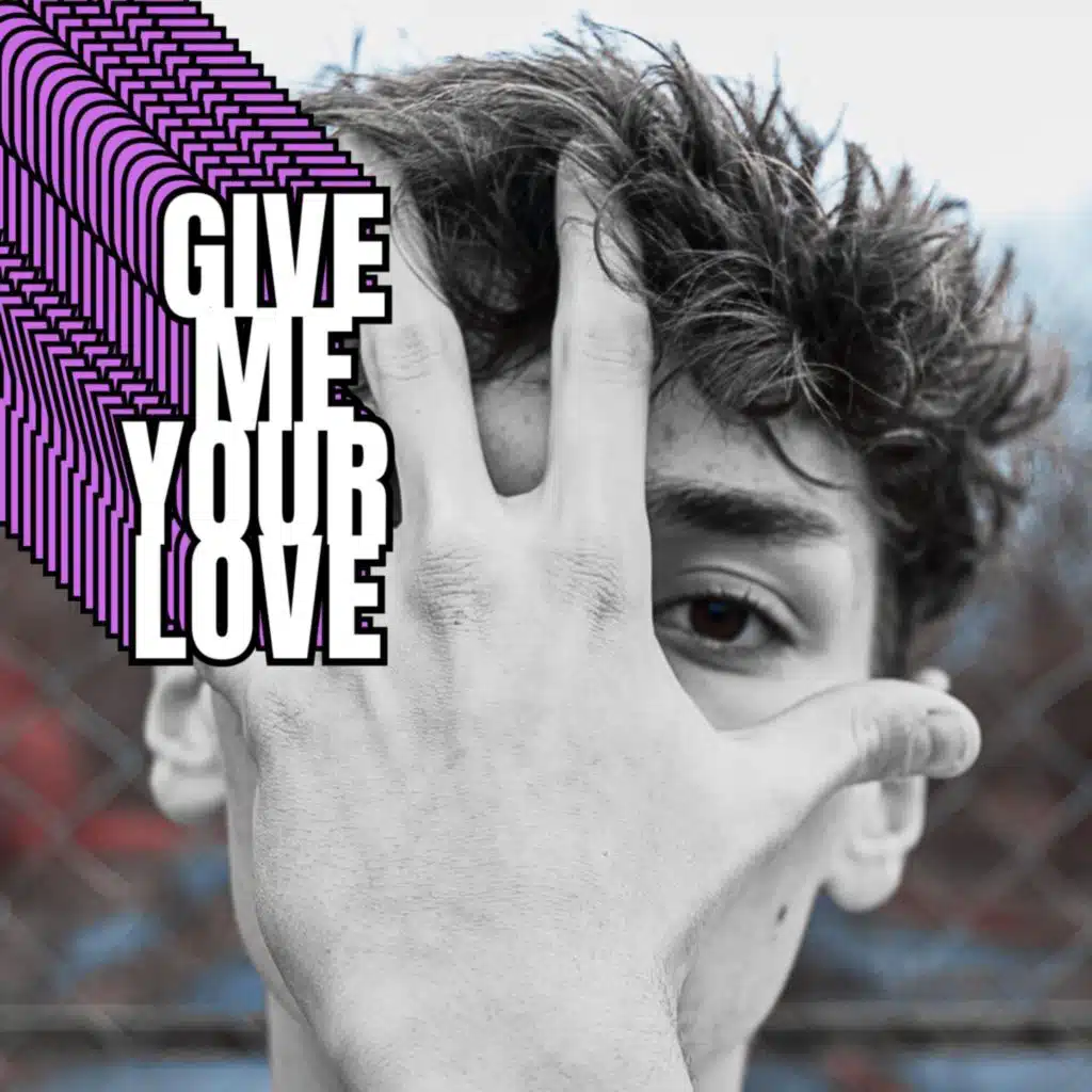 Give Me Your Love