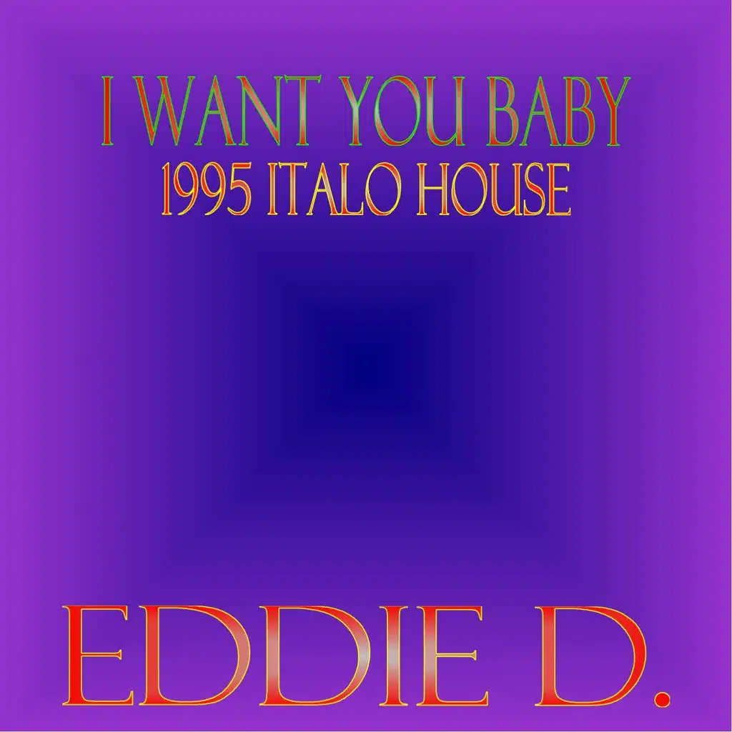 I Want You Baby (1995 Italo House)