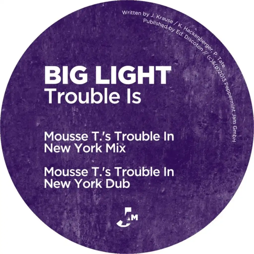 Trouble Is (Mousse T.'s Trouble in New York Dub)