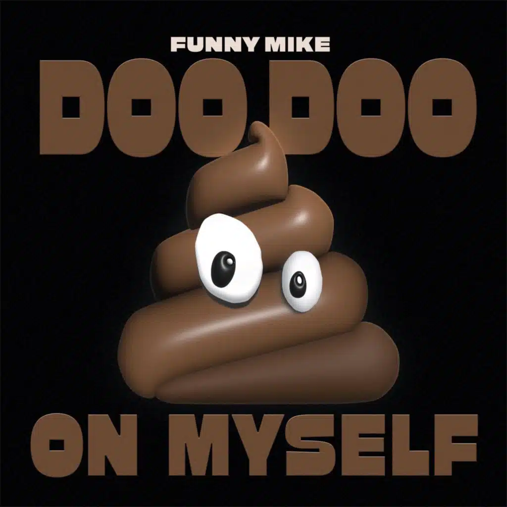 Doo Doo On Myself