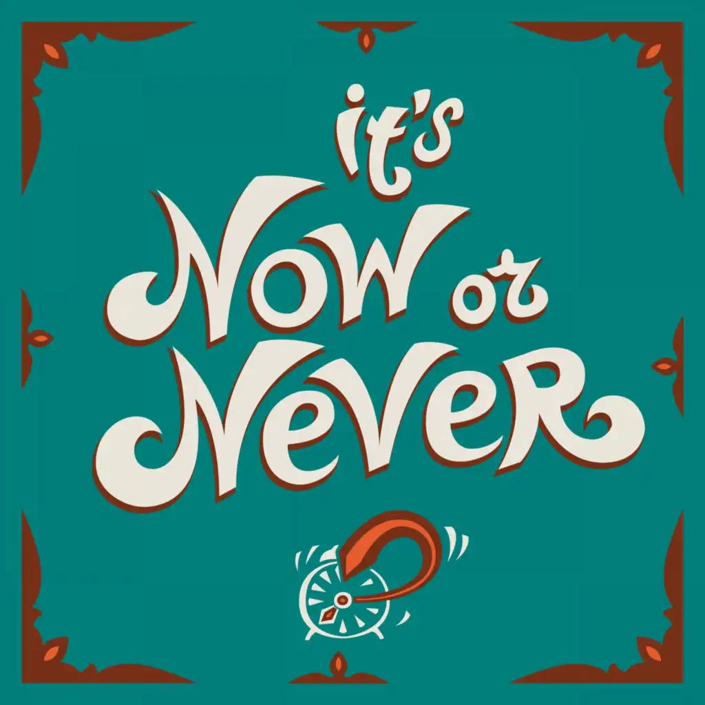 Now or Never