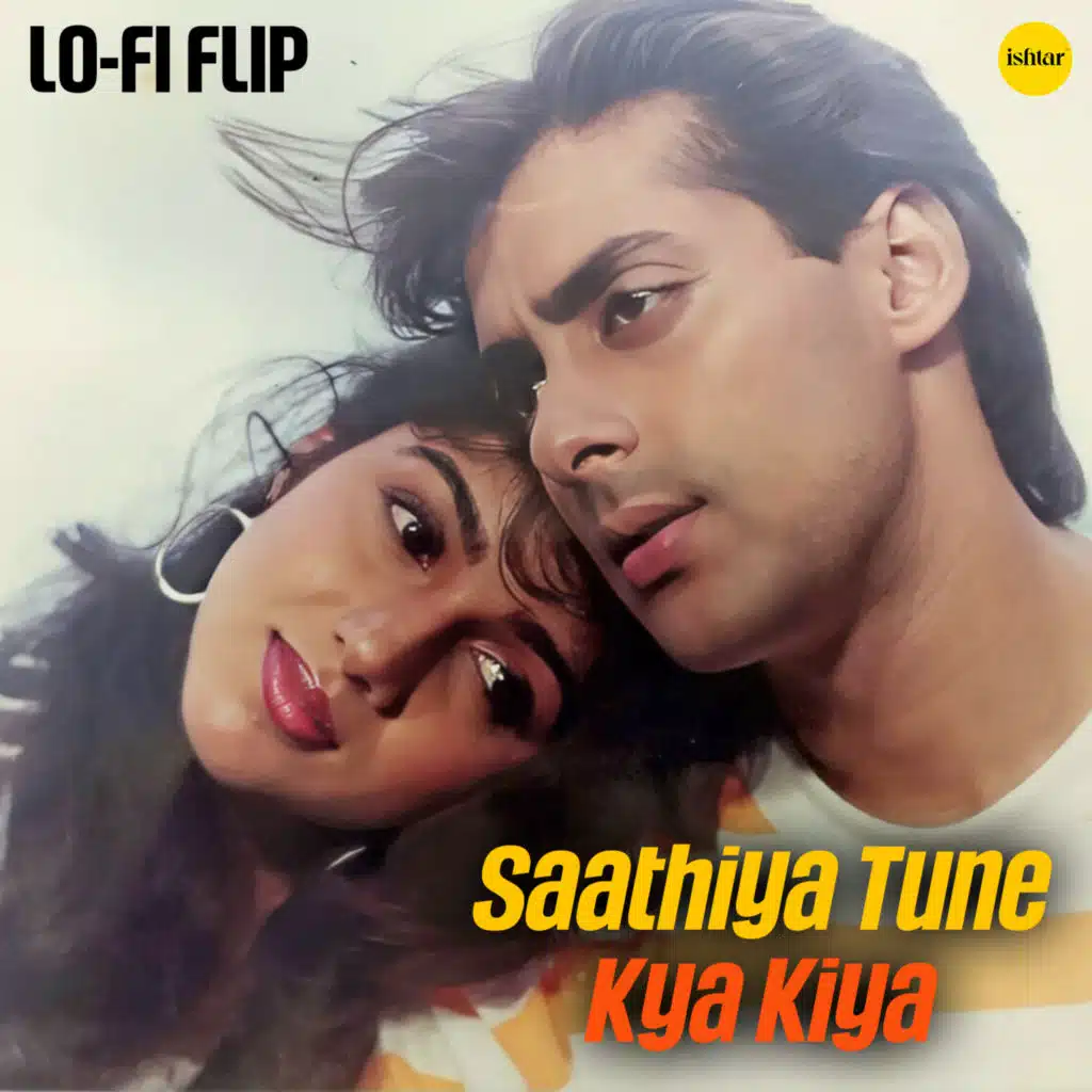 Saathiya Tune Kya Kiya (Lo Fi Flip) [feat. Arthat]