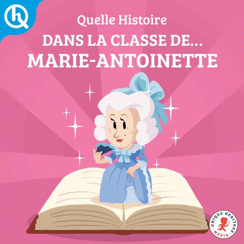 Dans la classe de, Marie-Antoinette