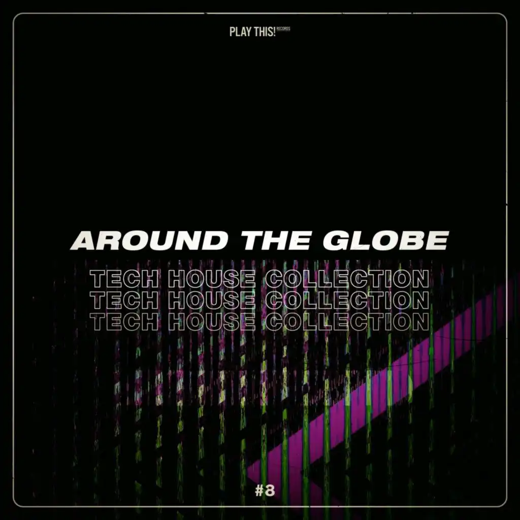 Around the Globe: Tech House Collection #8