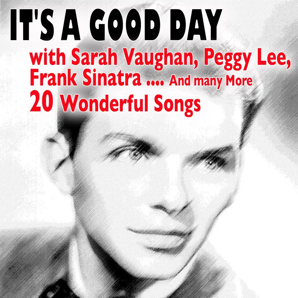 It's A Good Day (With Sarah Vaughan, Peggy Lee, Frank Sinatra)