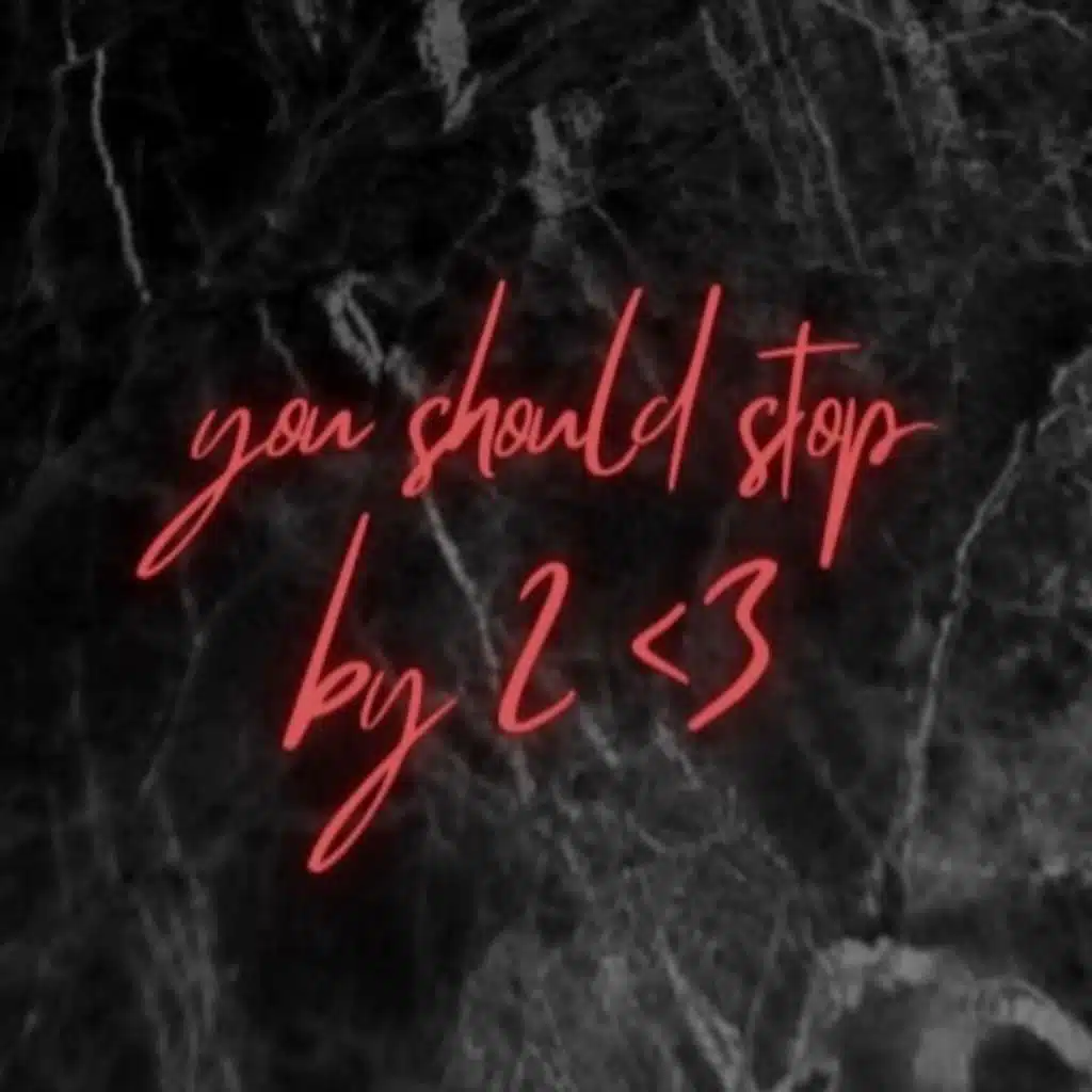 You Should Stop By 2