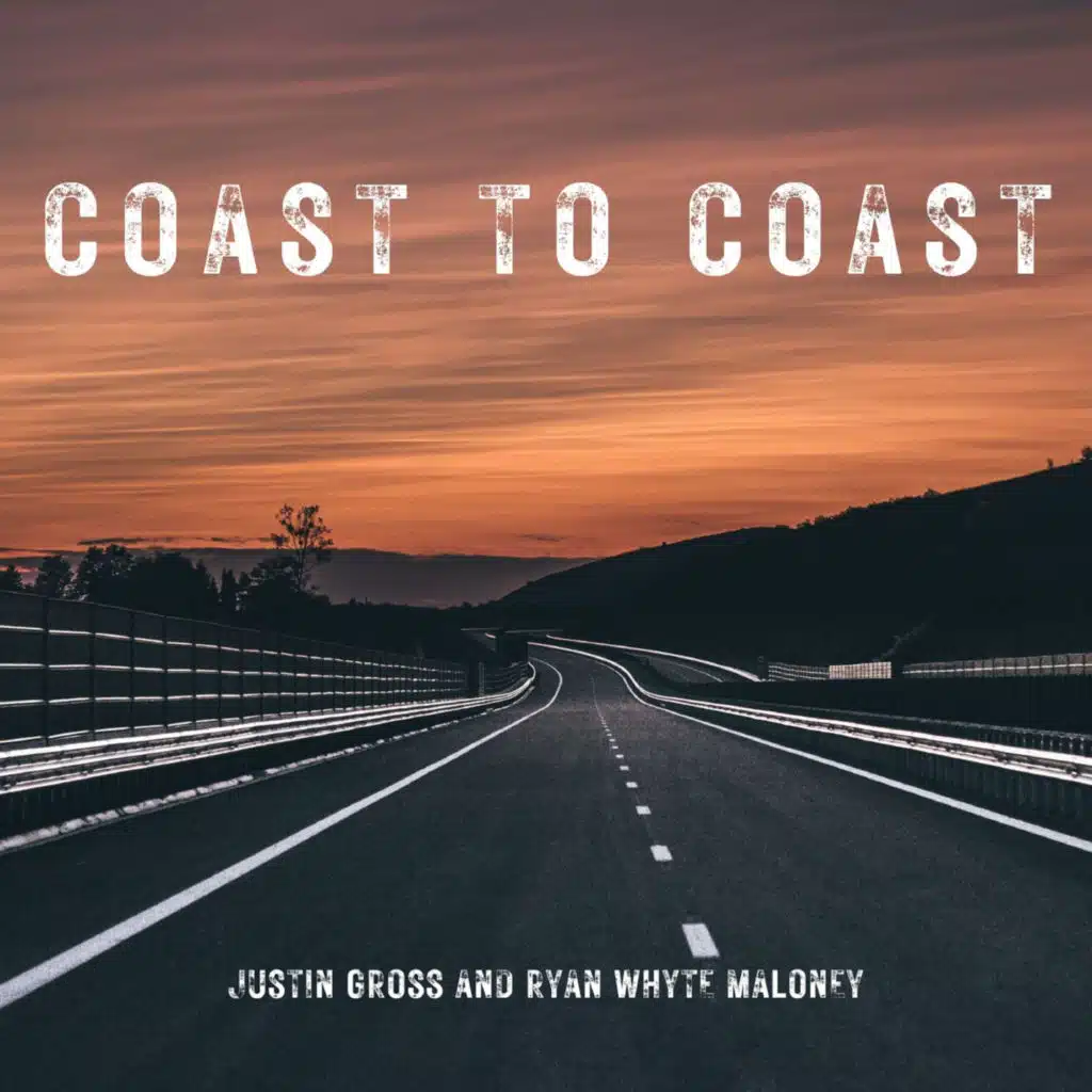 Coast To Coast (feat. Ryan Whyte Maloney & Justin W Gross)