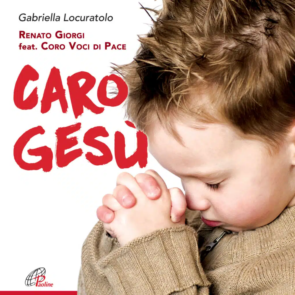 Caro Gesù (feat. Coro Voci di Pace)