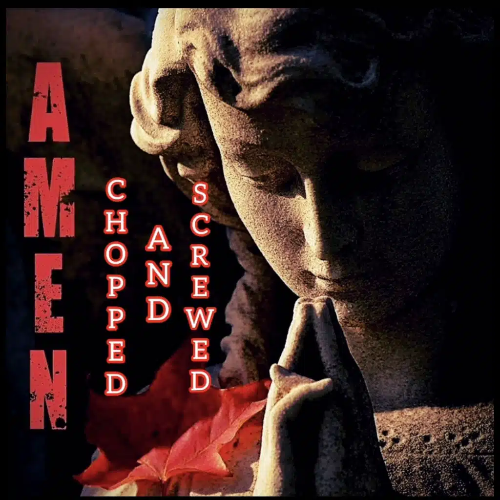 A.M.E.N. (Chopped and Screwed) [feat. Uptown Productions]