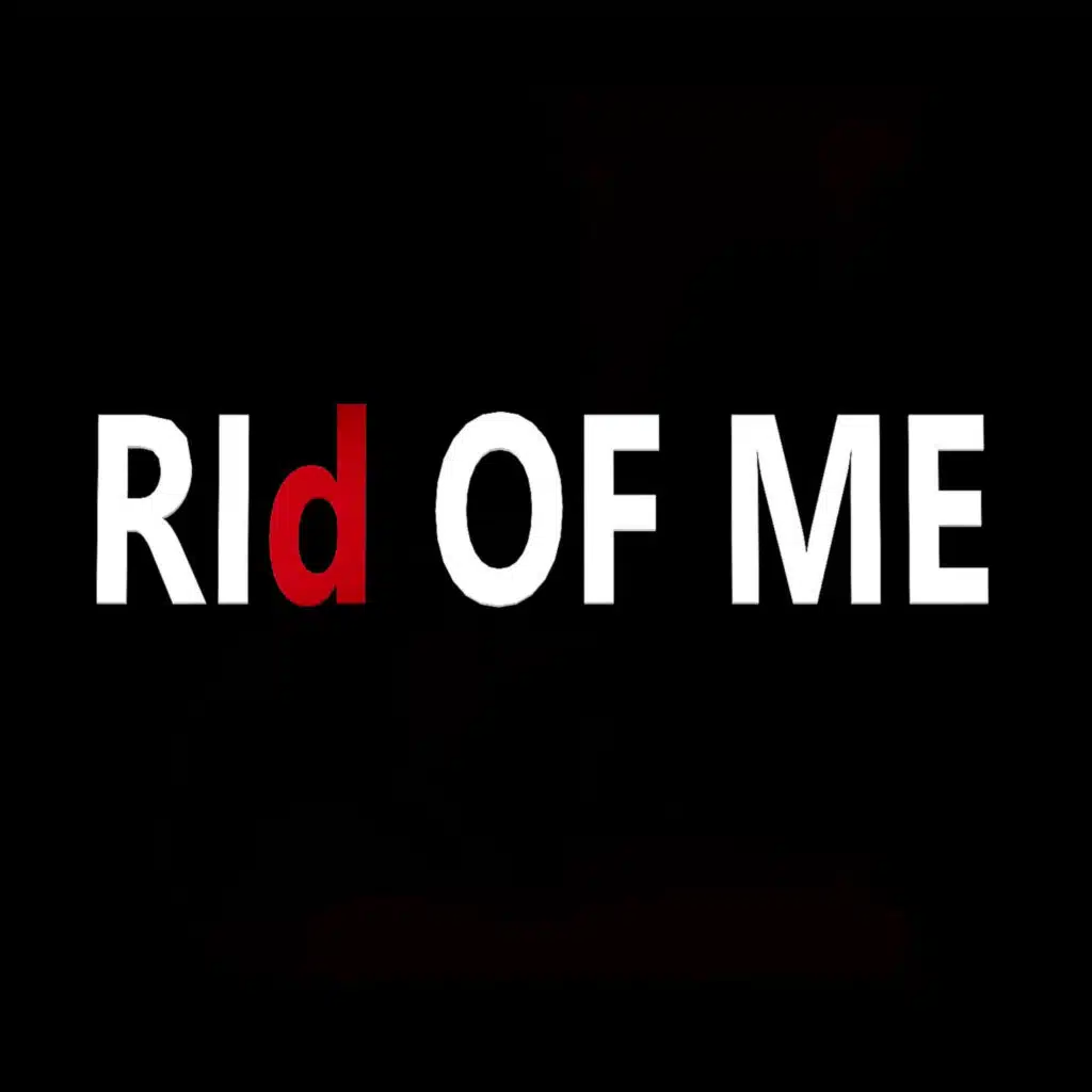 Rid of Me
